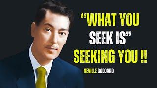 "What You Seek Is Seeking You" | Neville Goddard Motivation