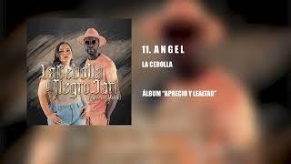 11. La Cebolla - Angel (Álbum “Aprecio Y Lealtad”)