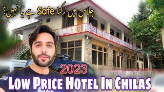 Hotel Room Price in Chilas 2023 | Hotels in Chilas | Hotel Room Rent in Chilas | KKH Hotels |