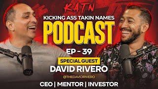 David Rivero's Journey: Bankruptcy to $300M Success in Entrepreneurship | KATN Podcast