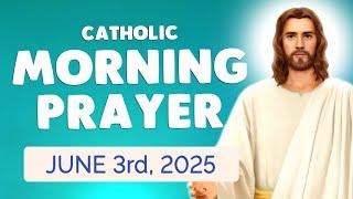  Catholic MORNING PRAYER TODAY  TUESDAY June 3, 2025 Prayers