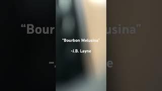 Bourbon Melusina - J.B. Layne