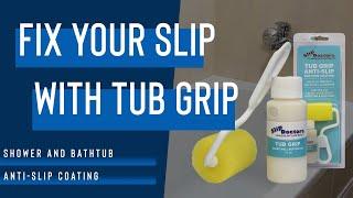 Tub Grip Non-Slip Bathtub and Shower Floor Coating to Drastically Increase Slip Resistance