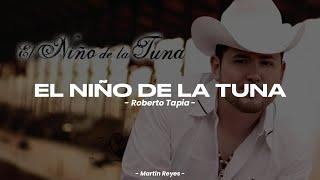 Roberto Tapia - El Niño De La Tuna "LETRA"