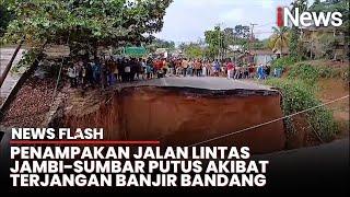 Detik-Detik Jalan Lintas Jambi-Sumbar Terputus Total akibat Diterjang Banjir Bandang | News Flash