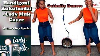 Handigoni kukutendai - Lady Muk Cover | Catholic Dances | Zimbabwe Catholic Shona Songs | Homemade