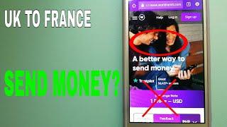  How To Transfer Money Overseas From UK to France