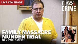 LIVE: Family Massacre Murder Trial — NJ v. Paul Caneiro — Hearing