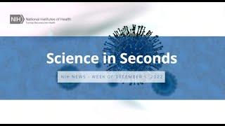 Science in Seconds - Week of December 5, 2022