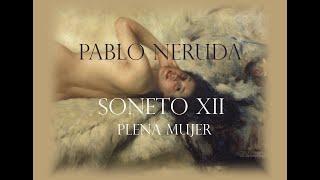 PABLO NERUDA - PLENA MUJER