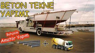 Betondan Tekne Yapılır mı ? İnşaat Demiri ve Çimento Kullanarak Tekne Yapmak