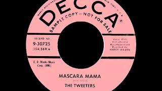 The Tweeters  - Mascara Mama (1958)