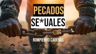 Pecados Se*uales - Rompiendo Cadenas