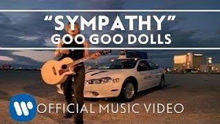 Goo Goo Dolls - "Sympathy" [Official Music Video]