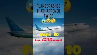 Plane Crashes That Happened Twice (Part 10) || [REMAKE] #shorts