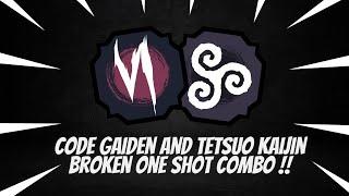 Code Gaiden And Tetsuo Kaijin BROKEN ONE SHOT COMBO in Shindo Life | RELLGames