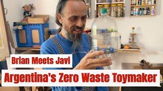 Brian meets Javi the Toymaker | Argentina's Eco-Warrior, Zero-Waste Toymaker