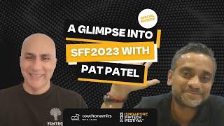 A Glimpse into Singapore Fintech Festival 2023 with Pat Patel