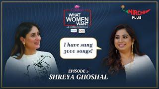 Shreya Ghoshal: "Once You Become a Mother, Things Change" | What Women Want | Kareena Kapoor Khan