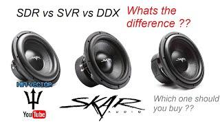 Skar subwoofer comparison SDR SVR DDX review