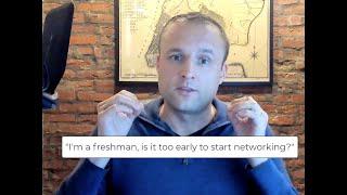 Q&A: I'm a freshman, is it too early to start networking?