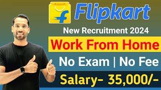 Flipkart Work From Home 2024 | No Exam | Flipkart Recruitment 2024 | Technical Government Job Study