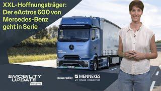 Mercedes-Benz bringt E-Truck eActros 600 in Serienproduktion - eMobility Update