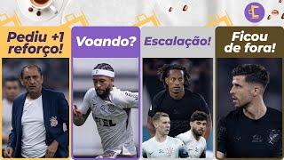 Corinthians: Ramón pediu + um reforço l Memphis voando l Escalação e Héctor fora!