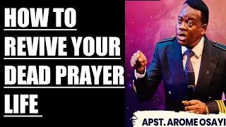 HOW TO REVIVE YOUR PRAYER LIFE/apostle arome osayi #apostlearomeosayi #aromeosayi #love