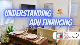 UNDERSTANDING ADU FINANCING