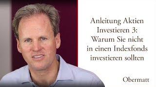 Anleitung Investieren 3: Warum keine Indexfonds