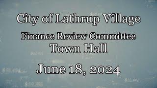 City of Lathrup Village.  Finance Review Board - Town Hall. June 18, 2024.