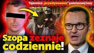 Szopa codziennie zeznaje. Morawiecki panikuje. Tajemnice prywatyzowania państwowej kasy.