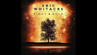 Eric Whitacre Light & Gold