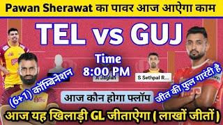 TEL vs GUJ Dream11 Prediction | TEL vs GUJ Kabaddi Dream11 Prediction | TEL vs GUJ today match