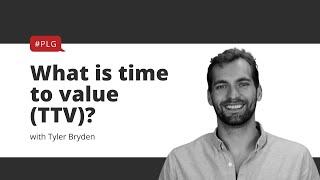 What is Time to Value (TTV)?