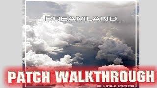 Plughugger Dreamland- Patch Walkthrough for Omnisphere 2.5