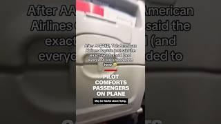 Pilot comforts passengers on plane