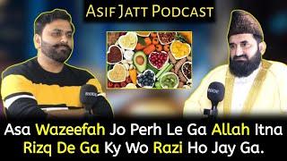 Asa Wazeefah Jo Perh Le Ga Allah Itna Rizq De Ga Ky Wo Razi Ho Jay Ga. || Asif Jatt Podcast