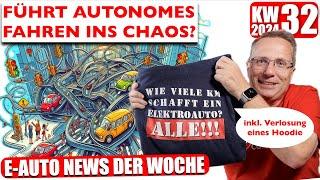 Wie autonomes Fahren ins Chaos führt, E Auto News KW 32 2024