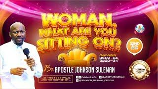 WOMAN, WHAT ARE YOU SITTING ON?🪑 By Apostle Johnson Suleman || Int'l Women Conf. 2024 - Day2 Evening