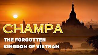 Unveiling Champa: The Lost Kingdom of Vietnam