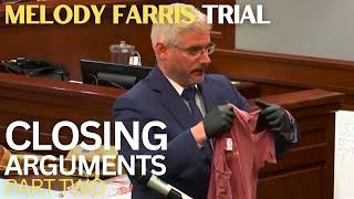 Melody Farris Trial (Pt 50.2) | Closing Arguments [2/4]