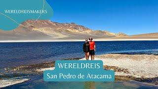 San Pedro de Atacama - Chili  | Roadtrippen door de woestijn | Wereldreis #40