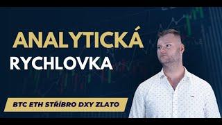  Analytická rychlovka (BTC, ETH , ZLATO, DXY, STŘÍBRO)