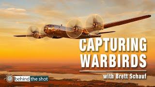 Capturing Warbirds - Aviation Photography with Brett Schauf