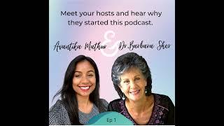 Introducing Ourselves and Why We Created This Podcast, with Barbara & Avantika, your Podcast Hosts