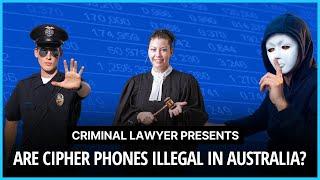 Are Cipher Phones Illegal in Australia? The Law, Penalties & Everything You Need To Know | Lawishhh