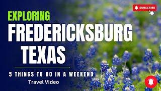 5 Amazing Things to do in Fredericksburg, Texas in a weekend - travel video