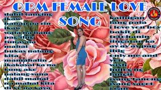 OPM FEMALE LOVE SONG/NONSTOP #viral #music